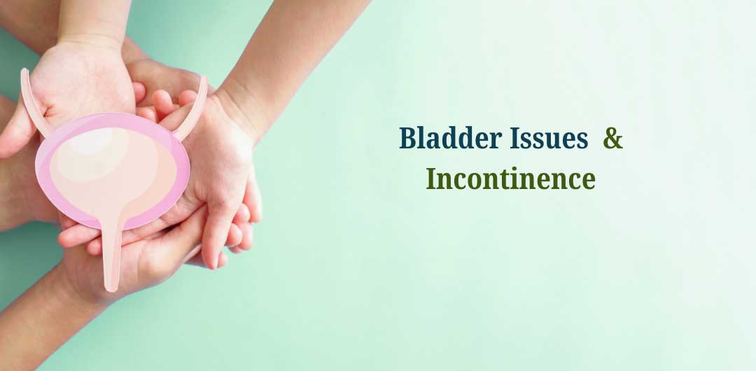 Bladder Issues & Incontinence